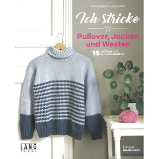Ich stricke Pullover, Jacken & Westen